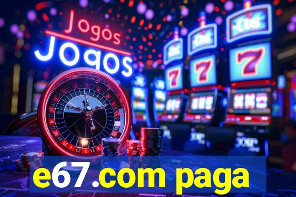 e67.com paga