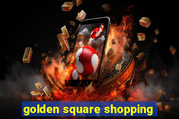 golden square shopping