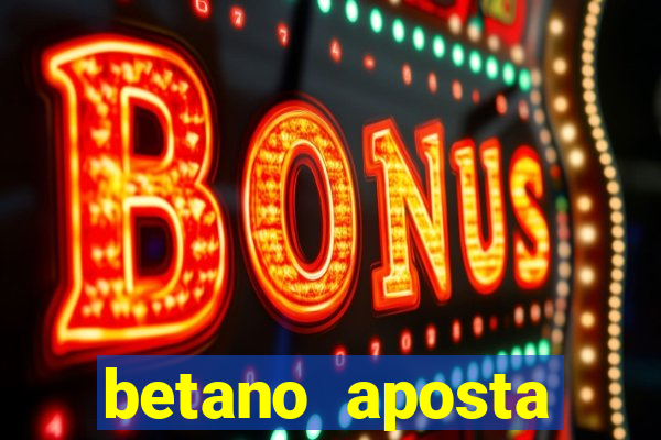 betano aposta esportiva online