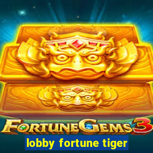 lobby fortune tiger