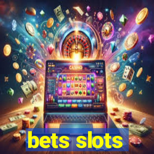 bets slots