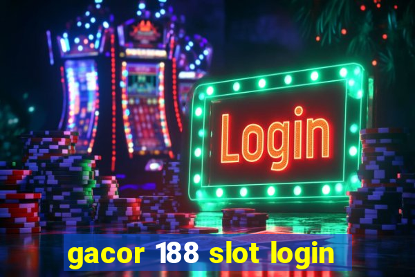 gacor 188 slot login