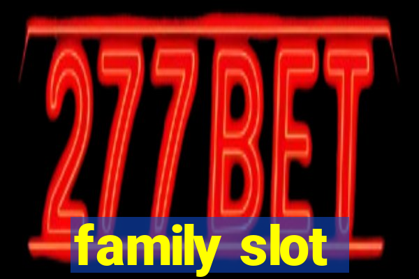 family slot