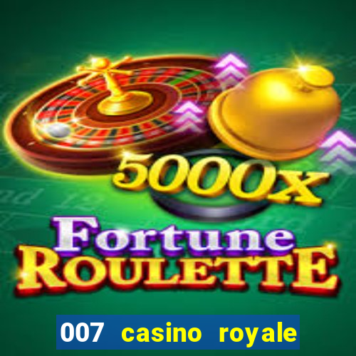 007 casino royale online legendado