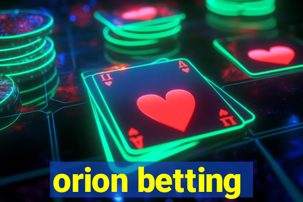 orion betting