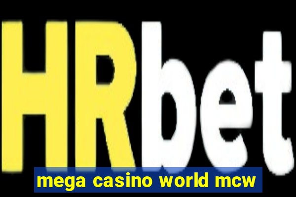 mega casino world mcw