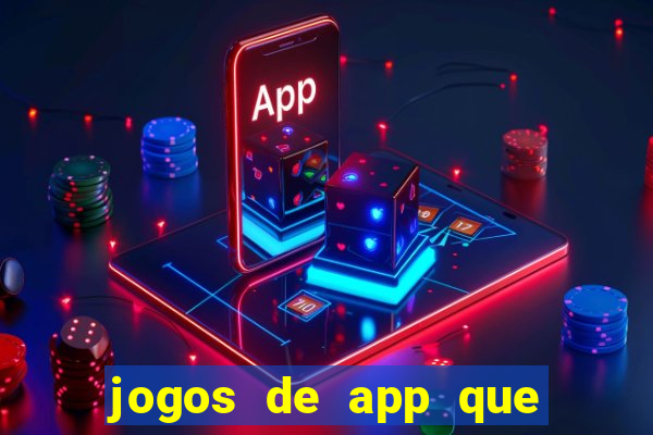 jogos de app que ganha dinheiro