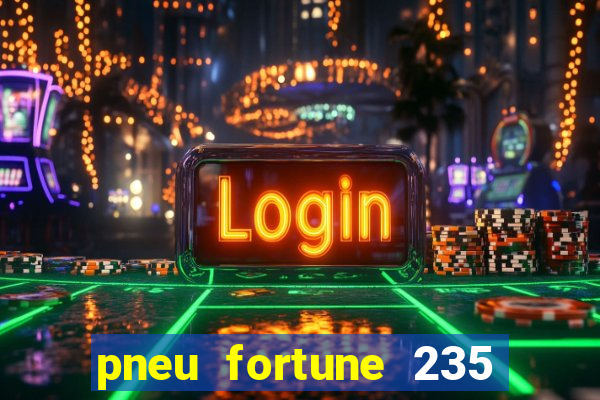 pneu fortune 235 55 r18