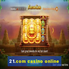 21.com casino online