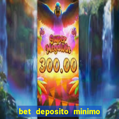 bet deposito minimo 10 reais