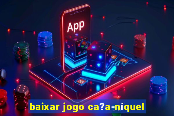 baixar jogo ca?a-níquel