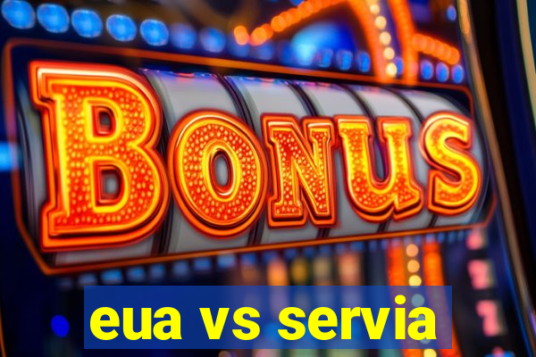 eua vs servia