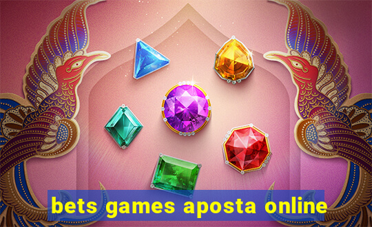 bets games aposta online