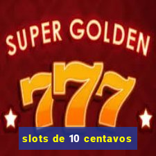 slots de 10 centavos