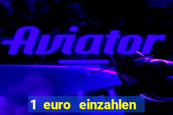 1 euro einzahlen casino 2022