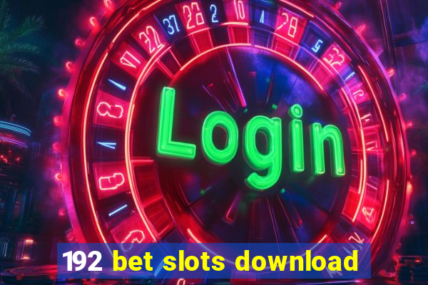 192 bet slots download