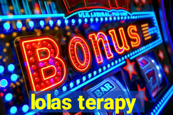 lolas terapy