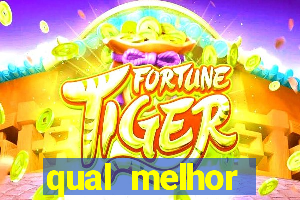 qual melhor plataforma do jogo do tigre