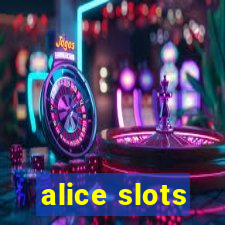 alice slots