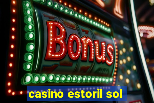 casino estoril sol