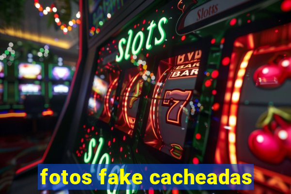 fotos fake cacheadas