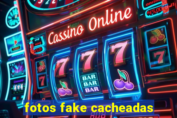 fotos fake cacheadas