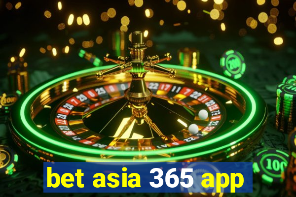 bet asia 365 app