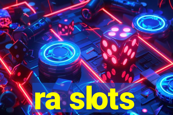 ra slots