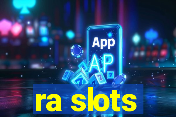 ra slots