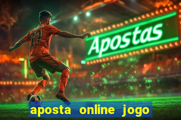 aposta online jogo de futebol