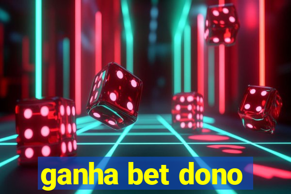 ganha bet dono