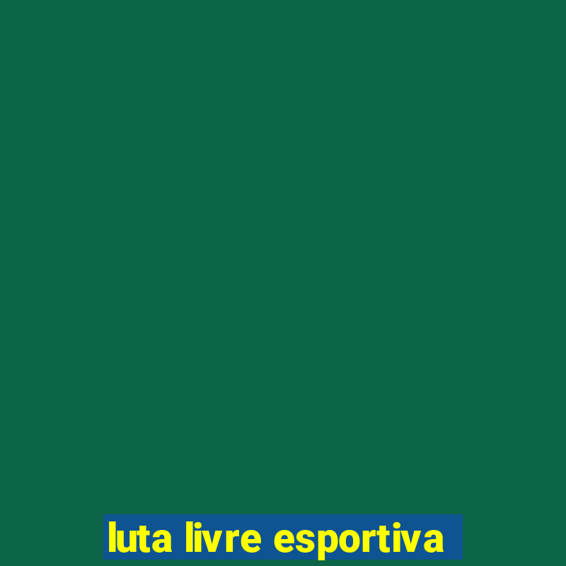 luta livre esportiva