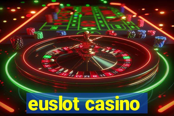 euslot casino