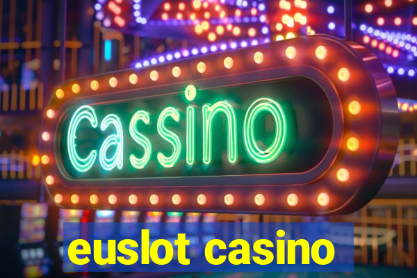 euslot casino