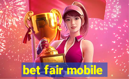 bet fair mobile