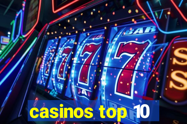 casinos top 10