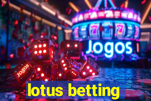 lotus betting