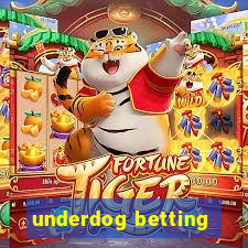 underdog betting