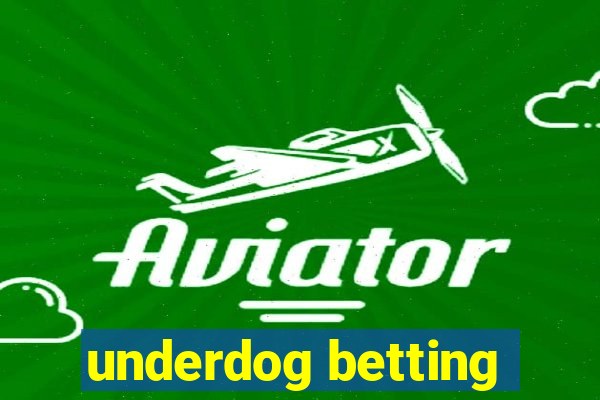 underdog betting