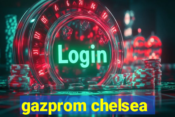 gazprom chelsea