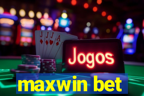 maxwin bet