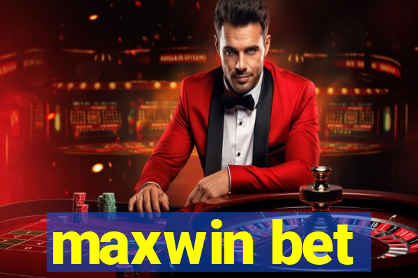 maxwin bet