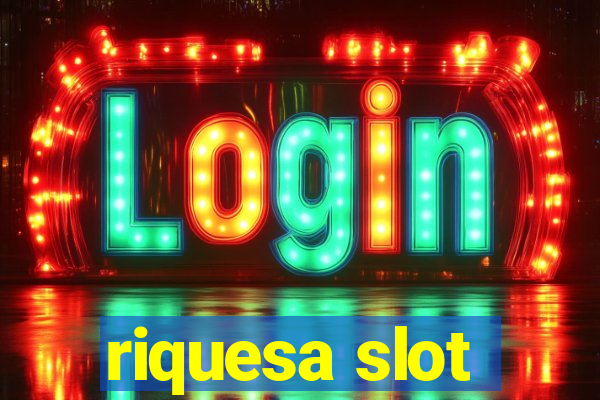 riquesa slot