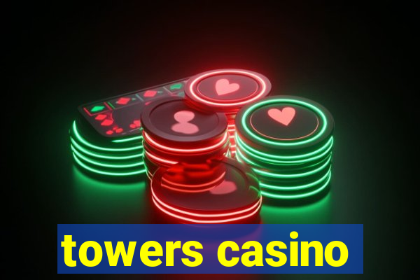 towers casino