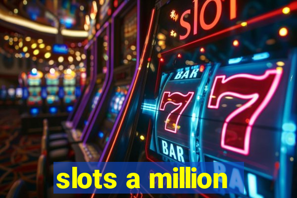 slots a million