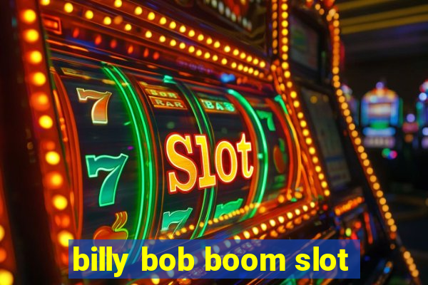 billy bob boom slot