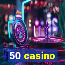 50 casino