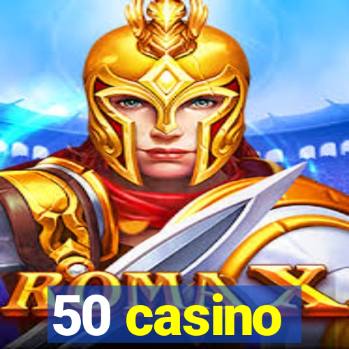 50 casino