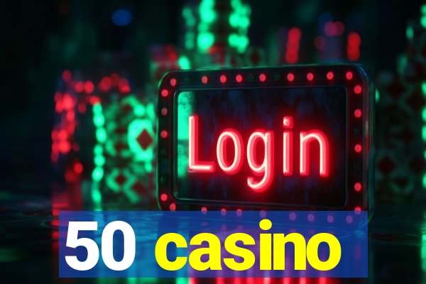 50 casino