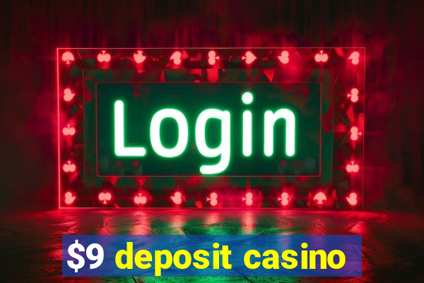 $9 deposit casino